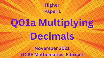 Q01a Multiplying decimals | GCSE Maths Higher P1 Nov 2021 | 00524