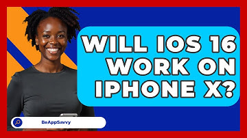 Will iOS 16 Work on iPhone X? - Be App Savvy