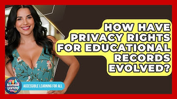How Have Privacy Rights For Educational Records Evolved? - Accessible Learning For All