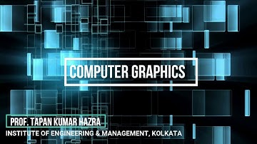 COMPUTER GRAPHICS| LECTURE 10 | PROF. TAPAN KUMAR HAZRA | IEM
