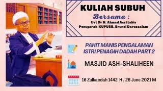 Pahit Manis Pengalaman Istri Penagih Dadah Part 2 : Tazkirah Subuh - Ust Dr Hj Ahmad Asri Lubis