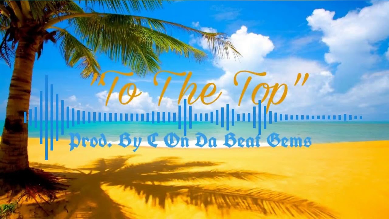 Chill Wavy Beach Vibe Trap Type Beat - "To The Top" | Summer 2019 Type Beat
