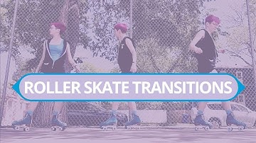 Four styles of roller skate transitions