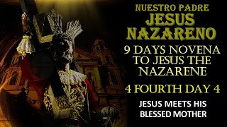 FOURTH DAY - JESUS MEETS HIS BLESSED MOTHER - NINE DAYS NOVENA TO JESUS THE NAZARENE