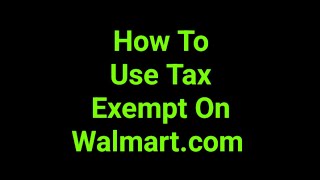 How To Use Tax Exempt On Walmart com
