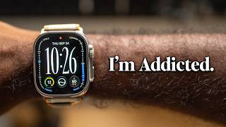I'm Addicted To My Apple Watch Ultra 4.