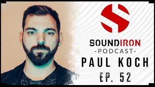 Paul Koch on Developing a Wide Skillset, Bending the Rules | Soundiron Podcast EP #52