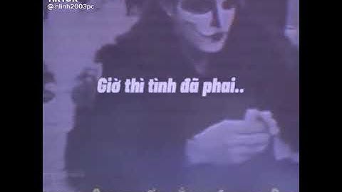 [TikTok buồn] Giờ thì tình đã phai ,em đâu rồi người bề với ai ,……😞😞💔