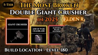 Double Giant Crusher Level 180 Broken Build 2025 Elden Ring + DLC Tutorial Location Strength Build
