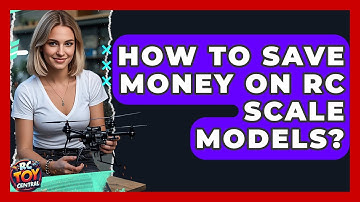 How to save money on RC Scale Models? - RC Toy Central