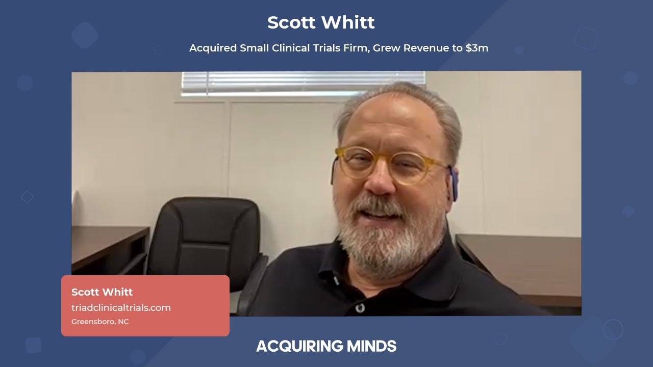 How Scott Witt Acquired and Grew a Clinical Trials Business to  Million