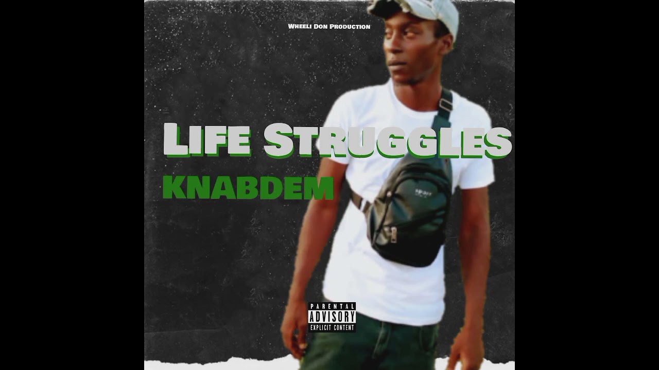 Knabdem-Life Struggles (Official Audio)