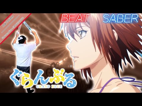 【Beat Saber】Grand Blue Dreaming Season 2 Opening - Seishun Towa | Shounanno Kaze · ATARASHII GAKKO!