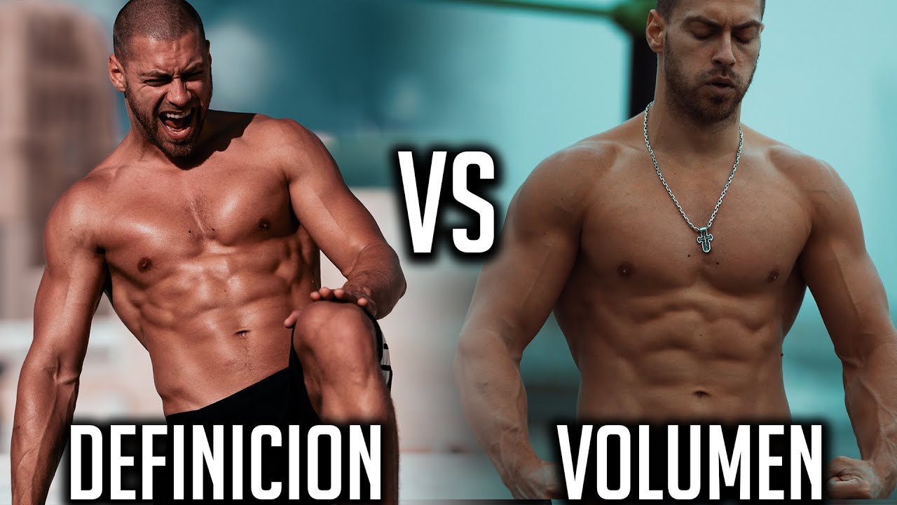 Aumentar Masa Muscular Rapido Fases de Volumen VS Definición YouTube