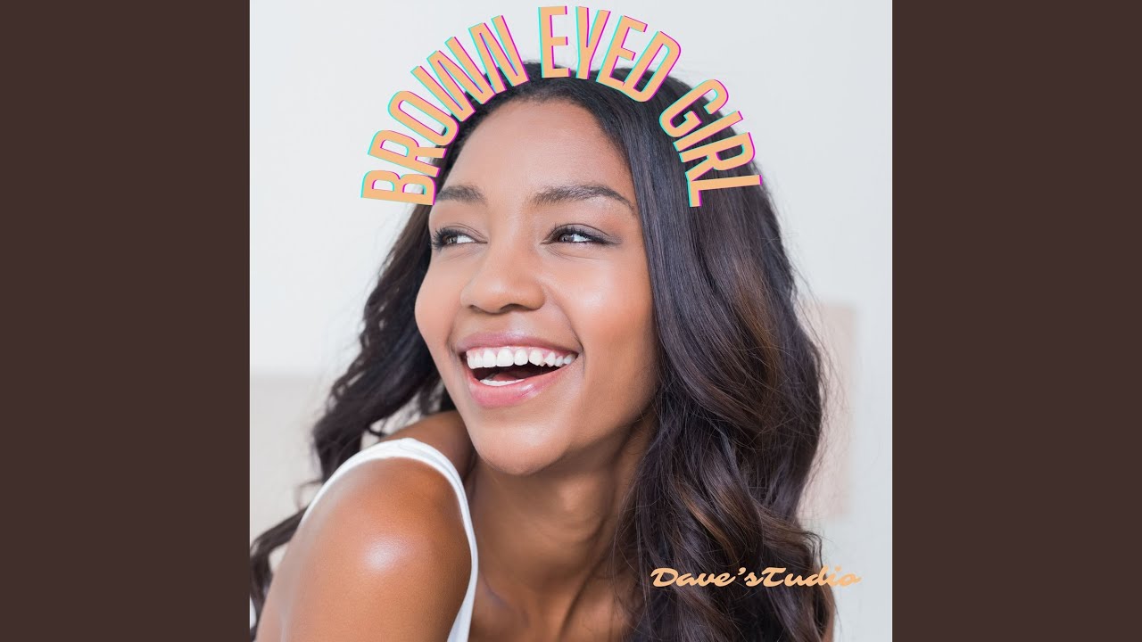 Brown Eyed Girl YouTube
