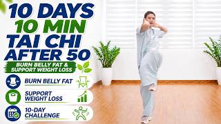 10 Days 10 Min Tai Chi After 50 🔥  Burn Belly Fat & Support Weight Loss