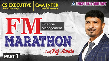 Financial Management (FM) Marathon Part 1 | Revision By Prof. Raj Awate