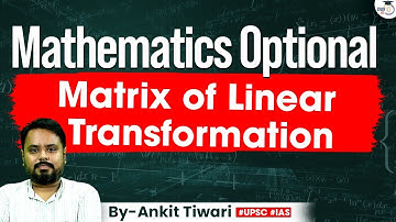 UPSC Maths Optional | Matrix of Linear Transformation | UPSC Mains | StudyIQ IAS