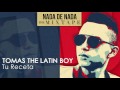 Video Tu Receta Tomas The Latin Boy