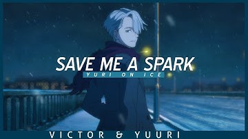 「𝚂𝙳𝚂」❝ Save Me A Spark ● Yuri On Ice ❞ ᴹᴱᴾ ᴵᶰᵗʳᵒ ᴾᵃʳᵗ