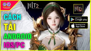HIT 2 - HOW TO DOWNLOAD for ANDROID/IOS/PC SUPER MMORPG 2022 HOT TOP 1 on the Korean store