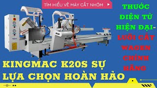 máy cắt nhôm kingmac k20s | dàn máy kingmac cao cấp về bắc ninh | Lh 0902 143 788