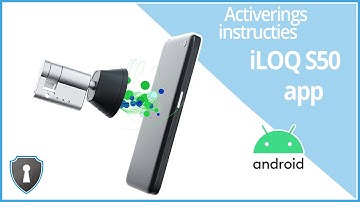 iLOQ S50 app📱 - Instructie video Android gebruikers | Veiligheids-Sloten.nl