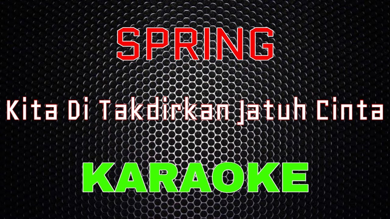 ⁣Spring – Kita Ditakdirkan Jatuh Cinta [Karaoke] | LMusical