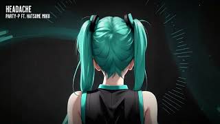 【初音ミク】Headache【VOCALOID ORIGINAL】