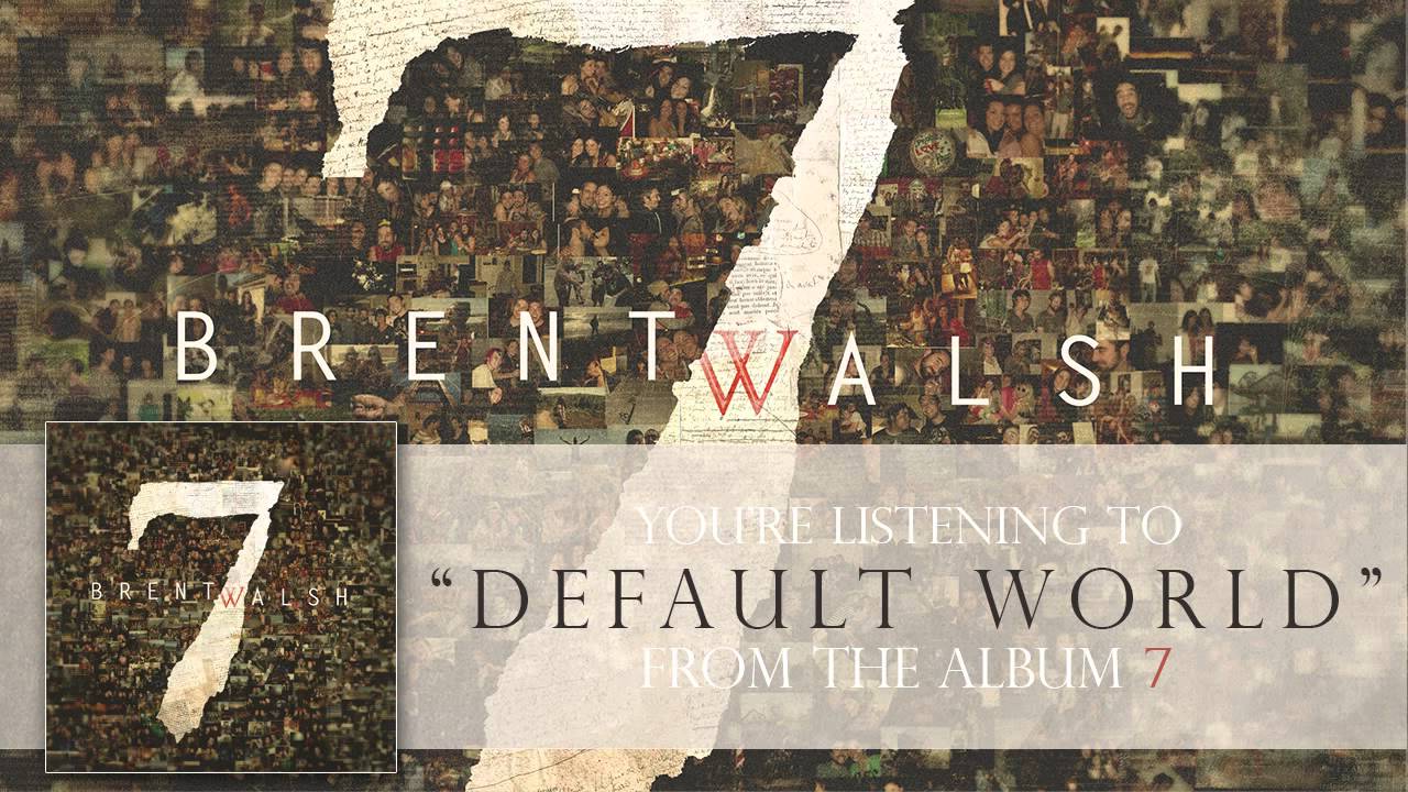 Brent Walsh - "Default World" accords