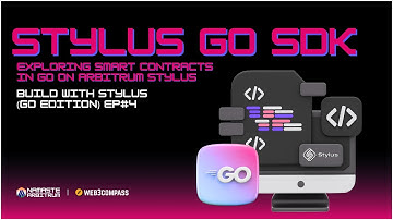 Stylus Go SDK: Exploring Smart Contracts in Go on Arbitrum Stylus | Build with Stylus (Go Edition)