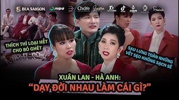 Xuân Lan - Hà Anh: “Dạy đời nhau làm cái gì?” | The Next Gentleman Cut Tập 3