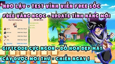 NRO LẬU | test vĩnh viễn mới free vàng ngọc, giftcode ngon | Tính năng bang mới lạ, cày được hết