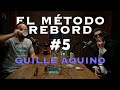 El Método Rebord #5 - Guille Aquino