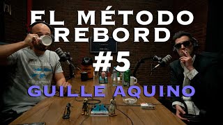 El Método Rebord #5 - Guille Aquino