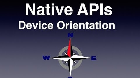 Device Orientation Native APIs in PhoneGap | PhoneGap Native APIs | PhoneGap