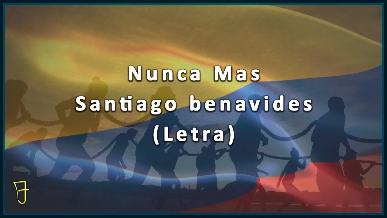 Nunca Más - Santiago Benavides / Letra. - YouTube
