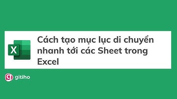 Cách tạo mục lục di chuyển nhanh tới các Sheet trong Excel