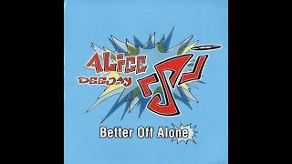 Alice Deejay- Better off Alone (Remake)