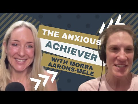 Ep. 84: The Anxious Achiever with Morra Aarons-Mele