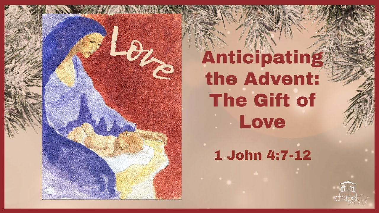Anticipating the Advent: The Gift of Love - YouTube