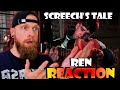INTENSE Ren Screech's Tale Reaction