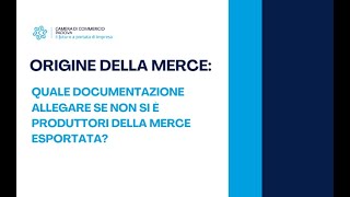 Certificati di origine: quale documentazione allegare se non si e' produttori della merce esportata?