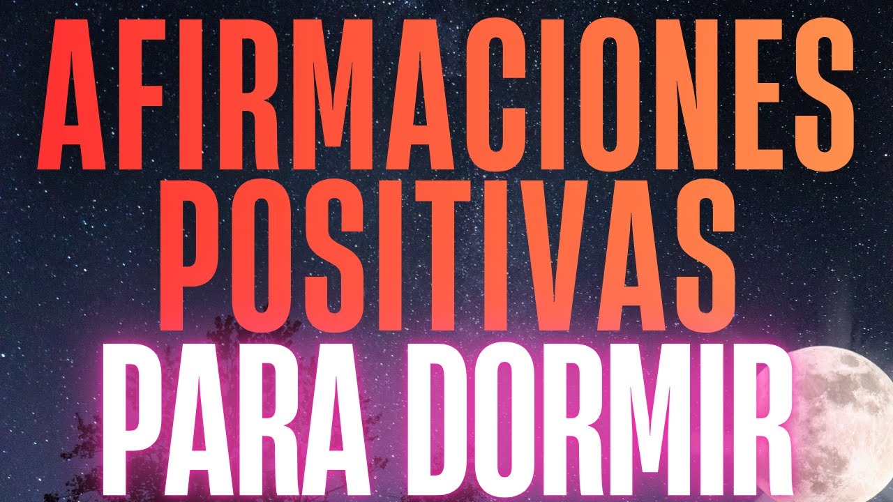 AFIRMACIONES POSITIVAS para aumentar el AUTOESTIMA mientras DUERMES ...