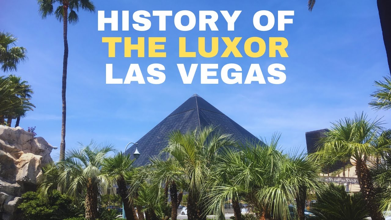 History Of The Luxor Hotel And Casino Las Vegas - Youtube