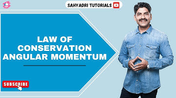 Laws Of Conservation Angular Momentum | Sahyadri Tutorials | Mahesh Sir