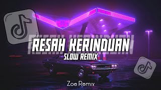 DJ RESAH KERINDUAN SPIN - ZOE REMIX