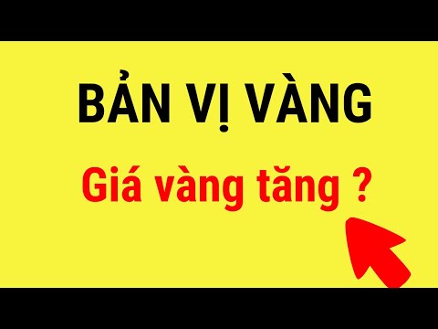 Video BẢN VỊ VÀNG LÀ GÌ ? VÌ SAO GIÁ VÀNG TĂNG ! - youtube