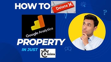 How to Delete A Property In Google Analytics