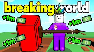 Roblox I Use A Hammer To Break The World for CASH